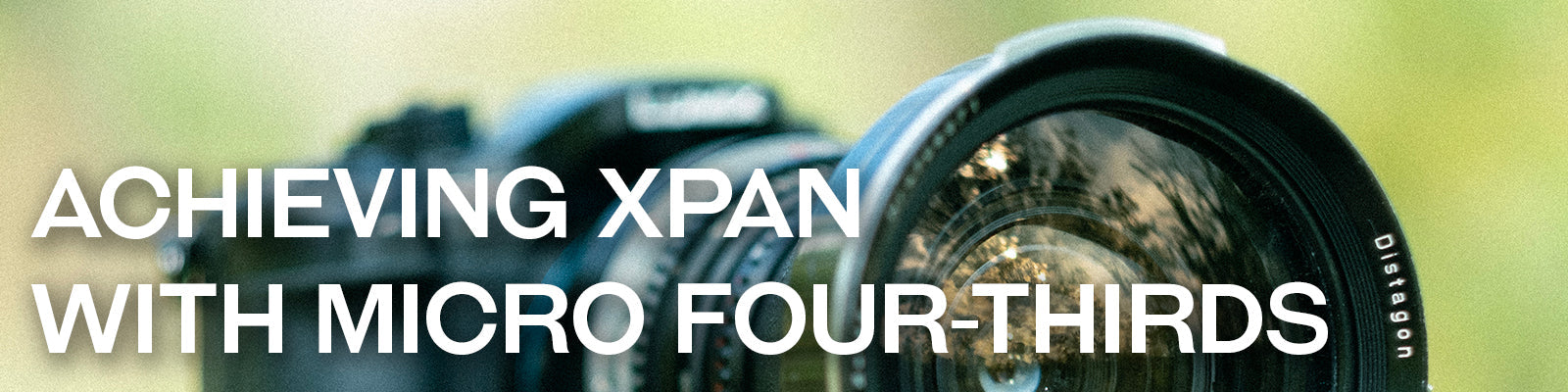 Achieving XPan with Micro Four-Thirds