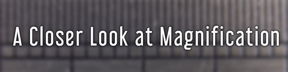 Magnification Call Out A Closer Look at Magnification, or An Extended Look at Macro – Fotodiox ...