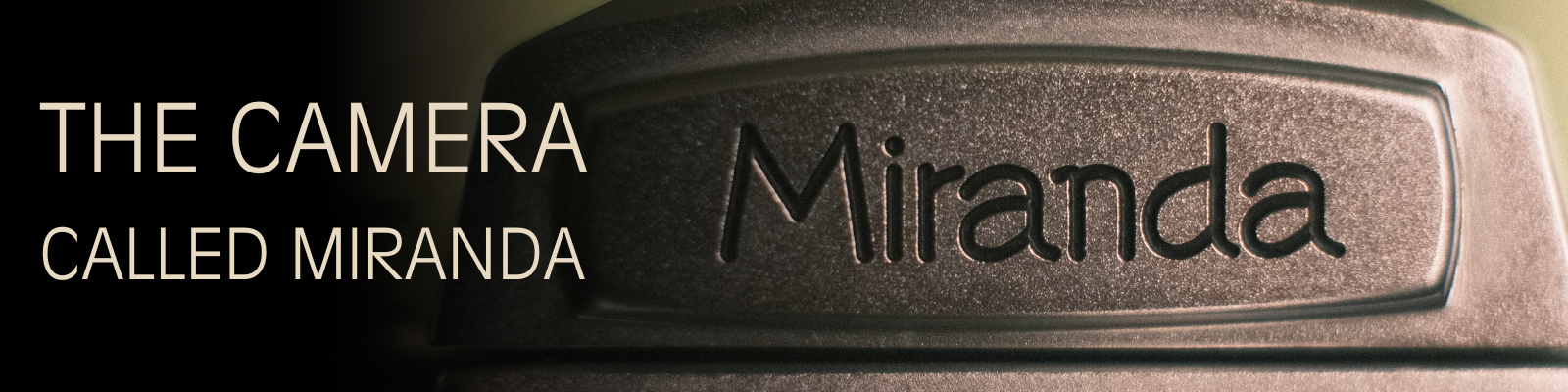 A Camera Called Miranda